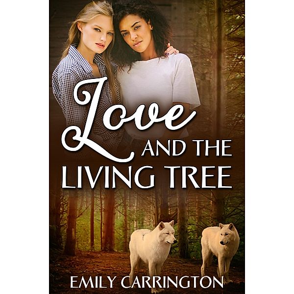 Love and the Living Tree / JMS Books LLC, Emily Carrington