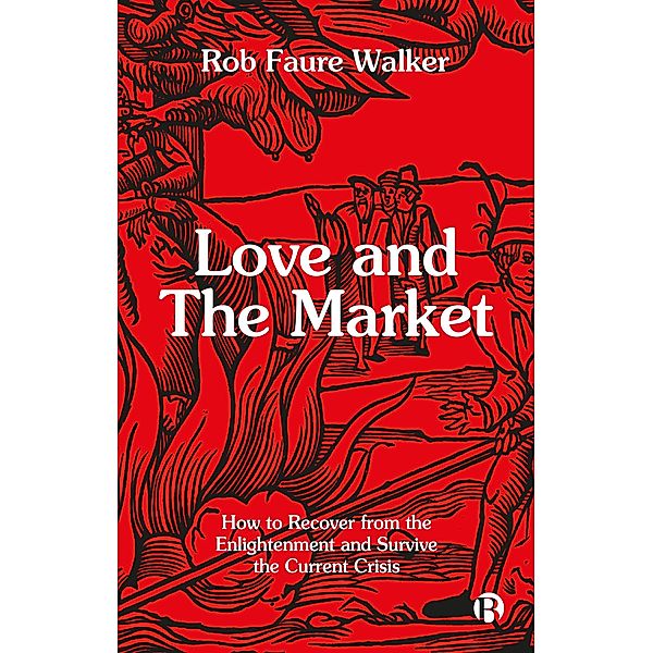 Love and the Market, Rob Faure Walker