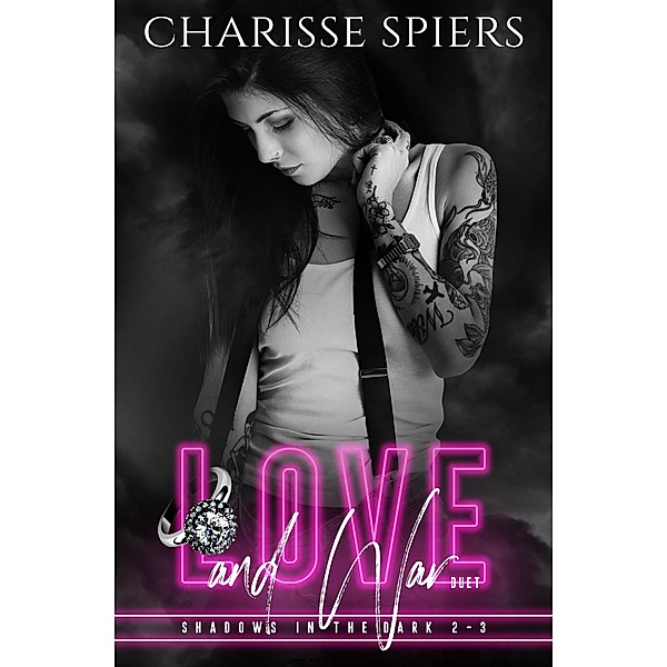 Love and War Duet (Shadows in the Dark 2-3), Charisse Spiers