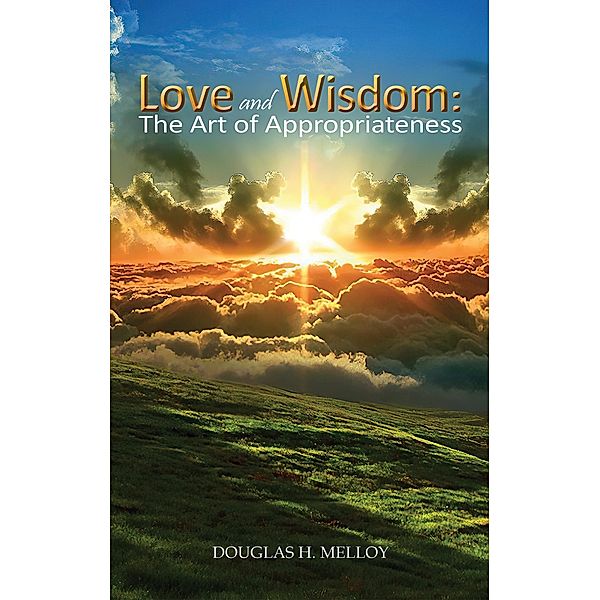 Love and Wisdom / Austin Macauley Publishers Ltd, Douglas H Melloy