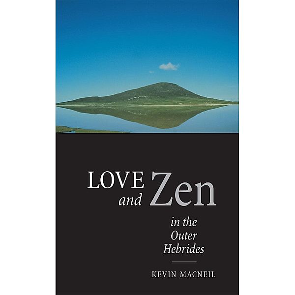 Love And Zen In The Outer Hebrides, Kevin Macneil