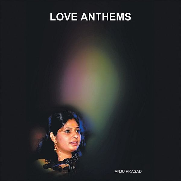 Love Anthems, Anju Prasad