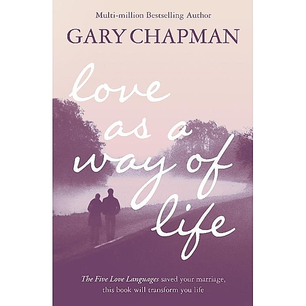 Love As A Way of Life, Gary Chapman