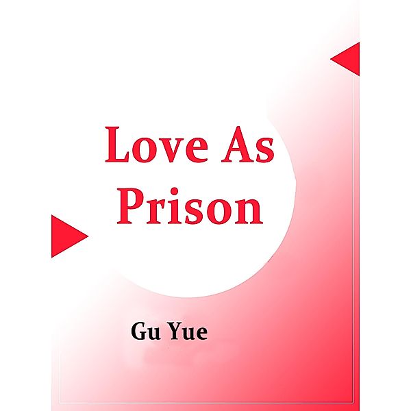 Love As Prison, Gu Yue