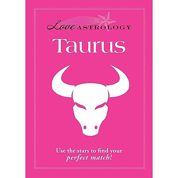 Love Astrology: Taurus, Adams Media