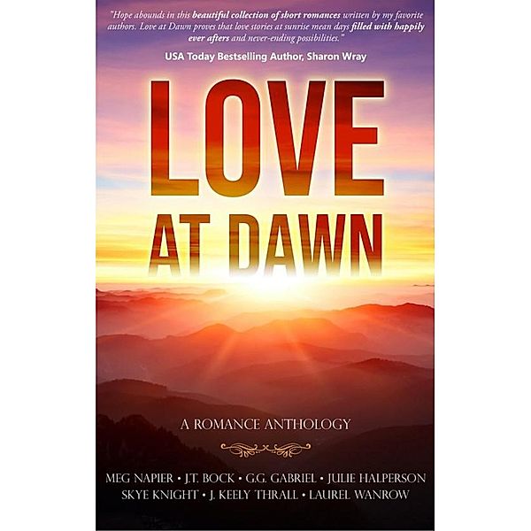 Love At Dawn, Meg Napier, J. T. Bock, G. G. Gabriel, Julie Halperson, Skye Knight, J. Keely Thrall, Laurel Wanrow