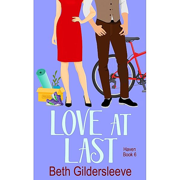 Love At Last (Haven, #6) / Haven, Beth Gildersleeve