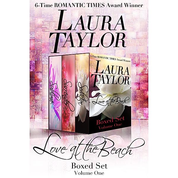 Love at the Beach Boxed Set (Volume One - 3 Complete Novels) / Laura Taylor, Laura Taylor