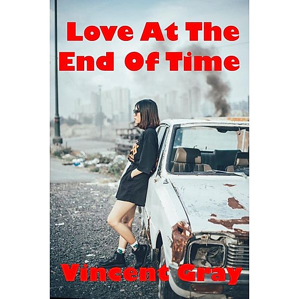 Love at the End of Time, Vincent Gray