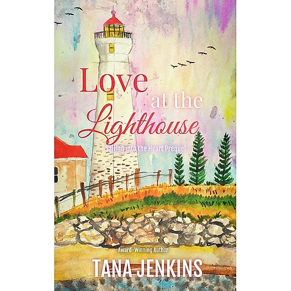 Love at the Lighthouse (St. James Sisters Collection, #1) / St. James Sisters Collection, Tana Jenkins