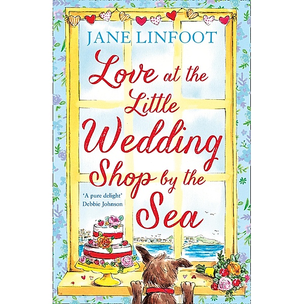 Love at the Little Wedding Shop by the Sea (The Little Wedding Shop by the Sea, Book 5), Jane Linfoot