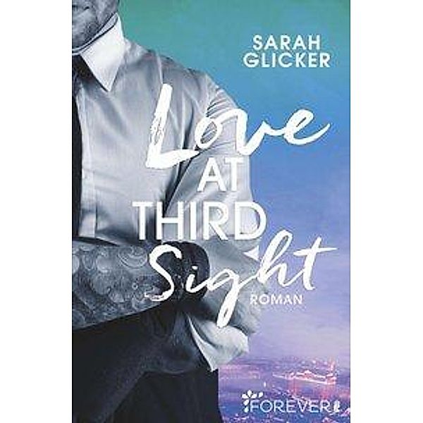 Love at Third Sight / Las-Vegas-Reihe Bd.2, Sarah Glicker