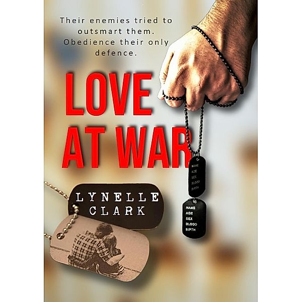 Love at War: A Love Story., Lynelle Clark