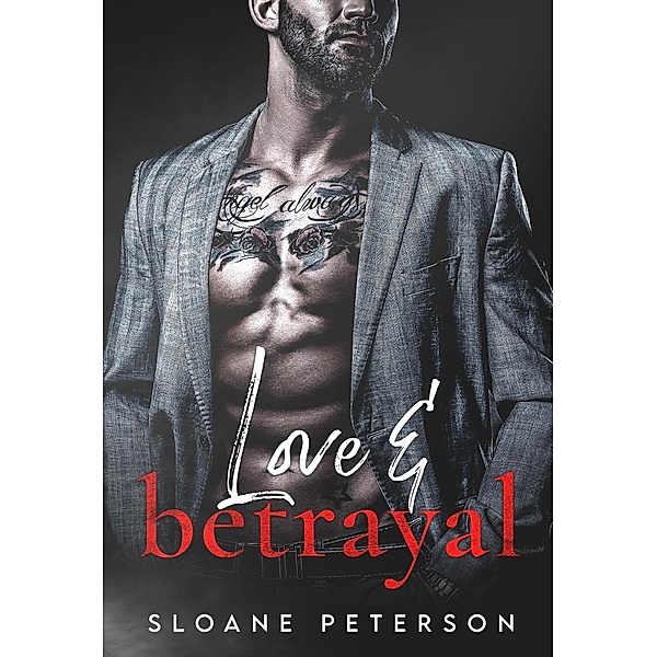 Love & Betrayal (Happy Ever After Bad Boy Series) / Happy Ever After Bad Boy Series, Sloane Peterson