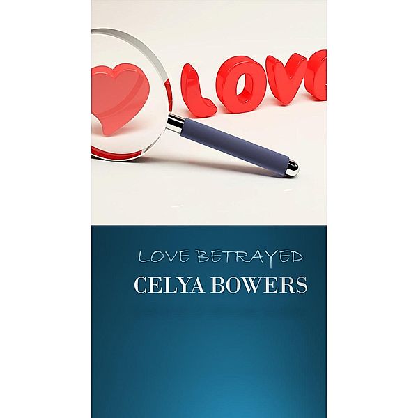 Love Betrayed, Celya Bowers