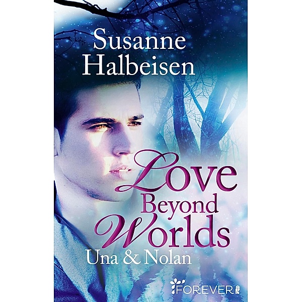 Love Beyond: 2 Love Beyond Worlds, Susanne Halbeisen