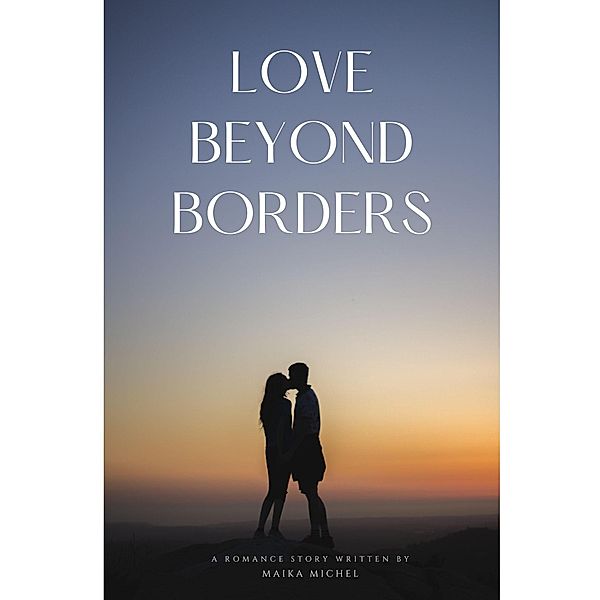 Love Beyond Borders, Maika Michel