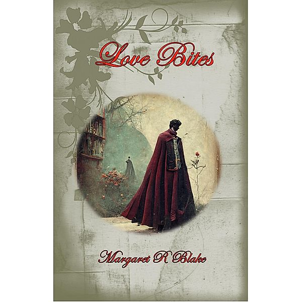 Love Bites, Margaret R Blake