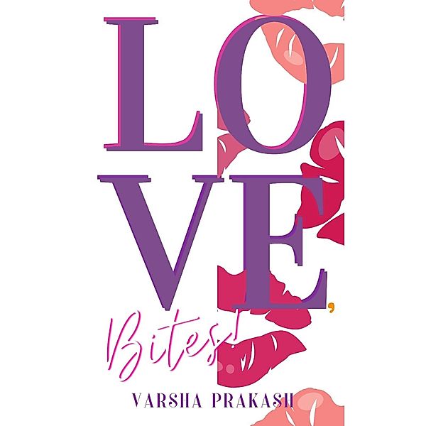 Love, Bites!, Varsha Prakash
