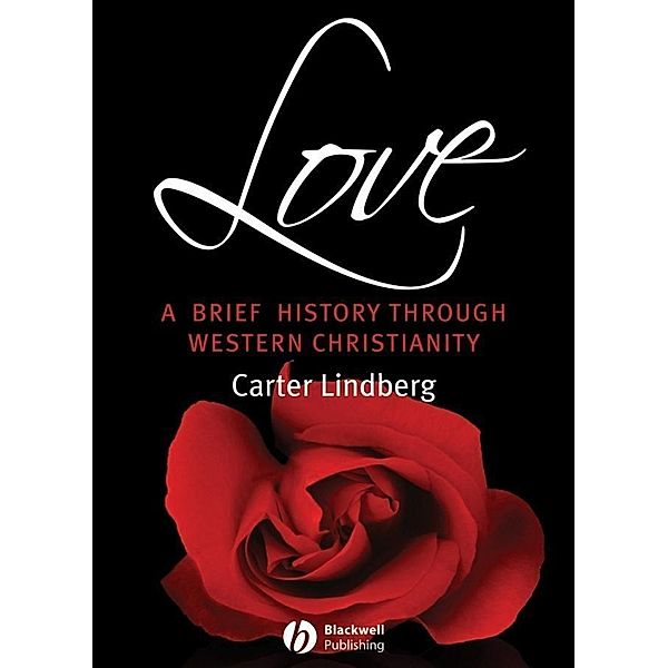 Love / Blackwell Brief Histories of Religion, Carter Lindberg