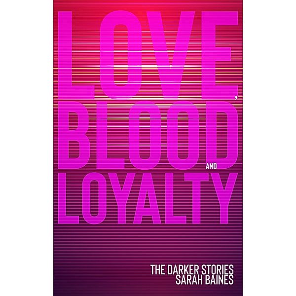 Love, Blood and Loyalty, Sarah Baines