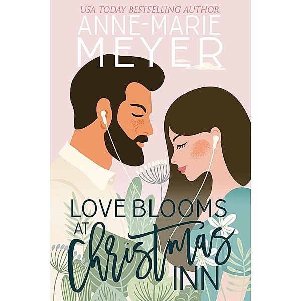 Love Blooms at Christmas Inn (The Christmas Romance Collection) / The Christmas Romance Collection, Anne-Marie Meyer