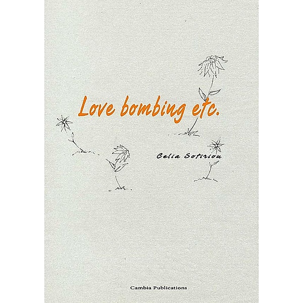 Love Bombing etc., Celia Sotiriou