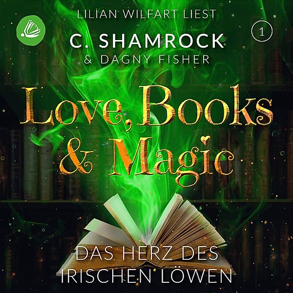 Love, Books & Magic - 1 - Das Herz des irischen Löwen, C. Shamrock, Dagny Fisher