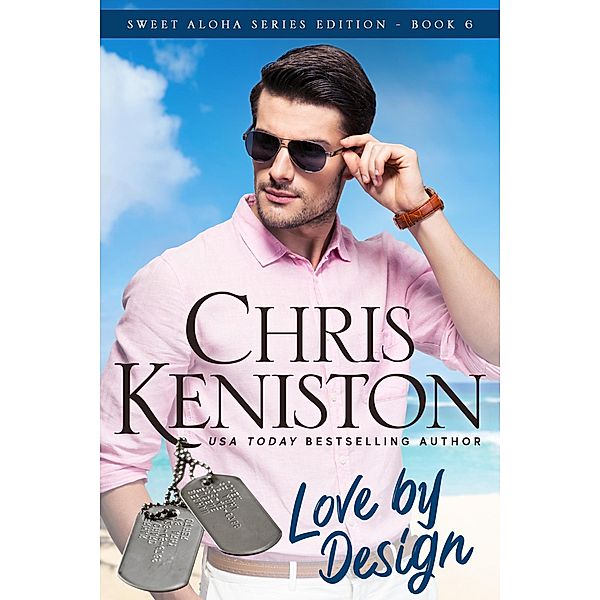 Love By Design (Aloha Romance Series, #6) / Aloha Romance Series, Chris Keniston