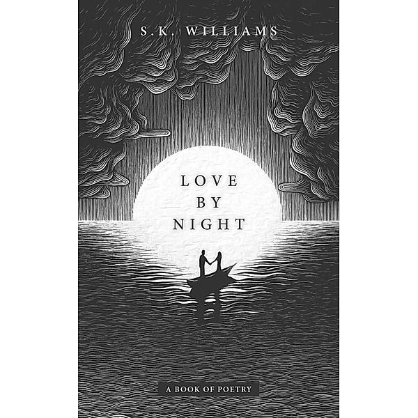 Love by Night, SK Williams