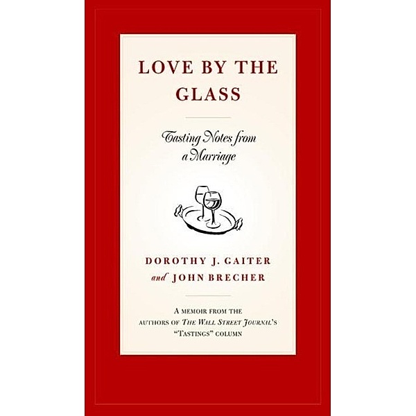 Love by the Glass, Dorothy J. Gaiter, John Brecher