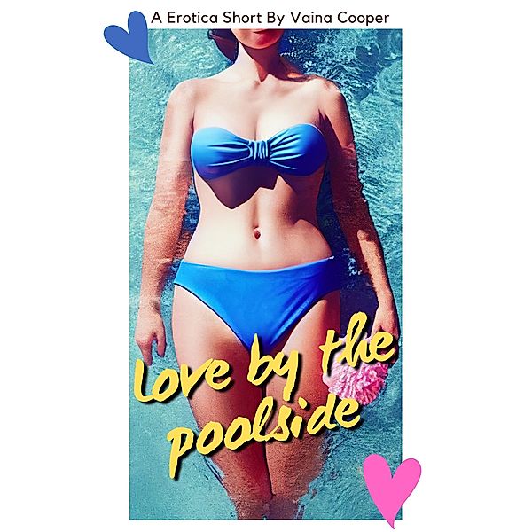 Love By The Poolside, Vaina Cooper