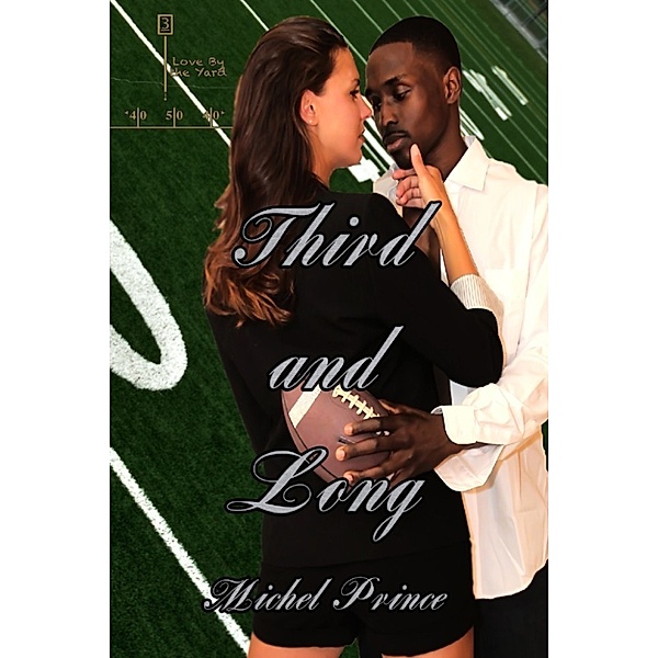 Love by the Yard: Third and Long, Michel Prince
