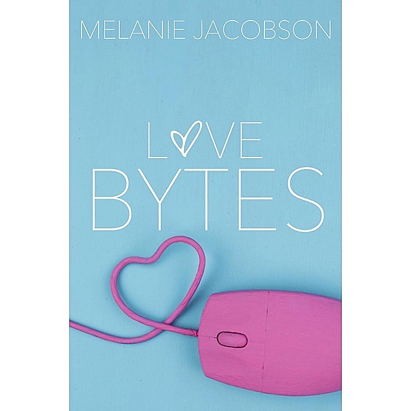 Love Bytes, Melanie Jacobson
