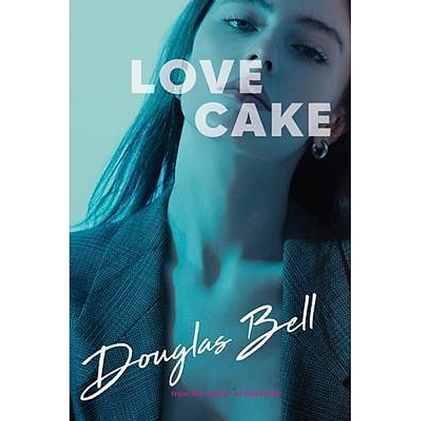 Love Cake / The Cake Series, Douglas Bell