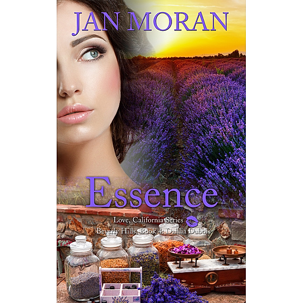 Love, California: Essence (A Love, California Series Novel, Book 4), Jan Moran