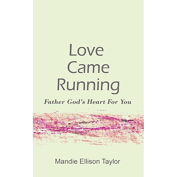 Love Came Running, Mandie Ellison Taylor