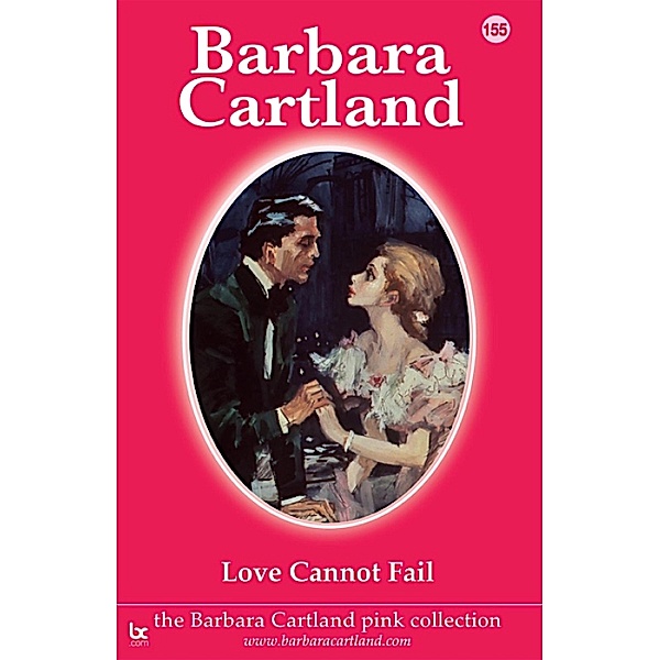 Love cannot Fail / The Pink Collection Bd.155, Barbara Cartland