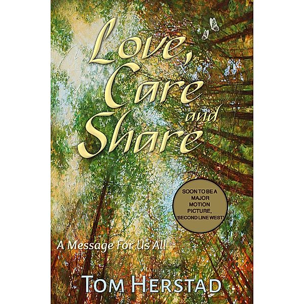 Love, Care and Share, A Message For Us All, Tom Herstad