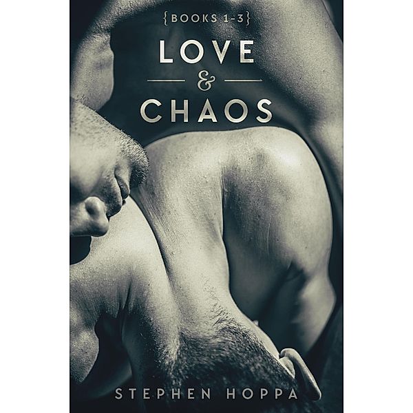 Love & Chaos Books 1-3, Stephen Hoppa