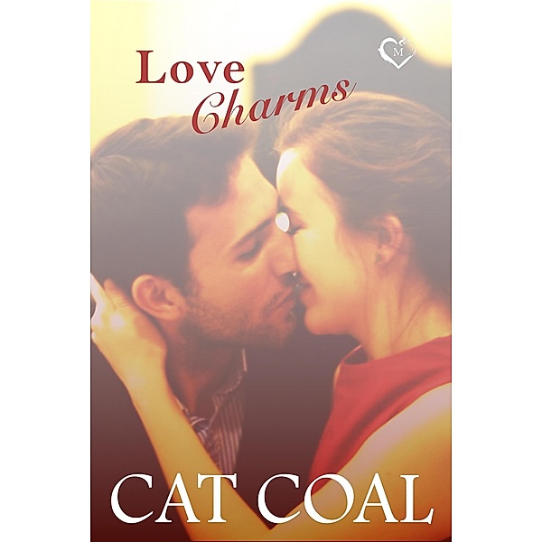 Love Charms (The Maglias, #1) / The Maglias, Cat Coal