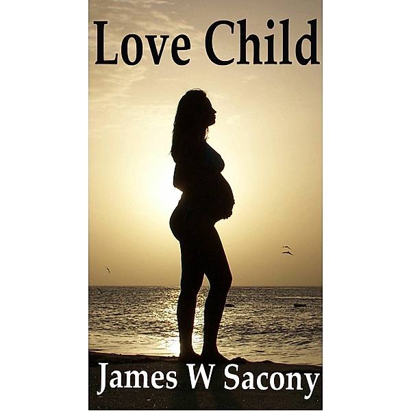 Love Child, James W. Sacony