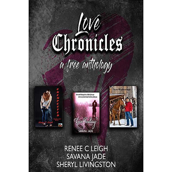 Love Chronicles, Savana Jade, Renee C Leigh, Sheryl Livingston