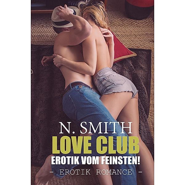 Love Club - Erotik vom Feinsten, N. H. Smith
