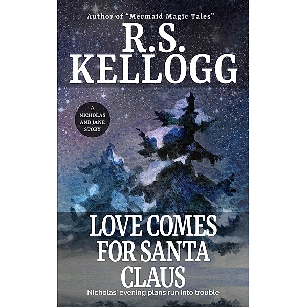 Love Comes for Santa Claus, R. S. Kellogg