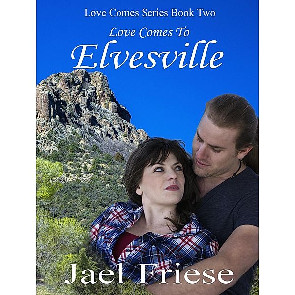 Love Comes to Elvesville / Jael Friese, Jael Friese