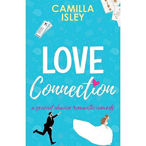 Love Connection (A Feel Good Romantic Comedy) / First Comes Love, Camilla Isley