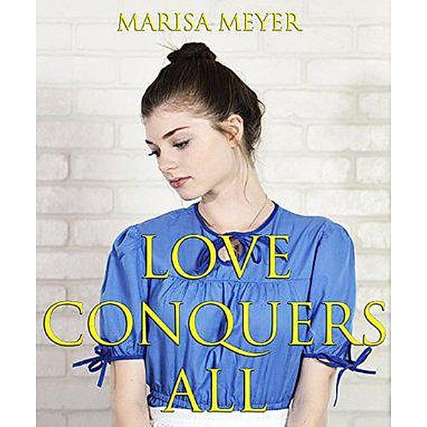 Love Conquers All, Marisa Meyer