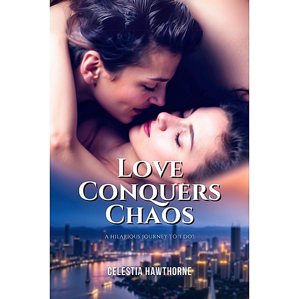 Love Conquers Chaos (Hathaway Family, #3) / Hathaway Family, Celestia Hawthorne