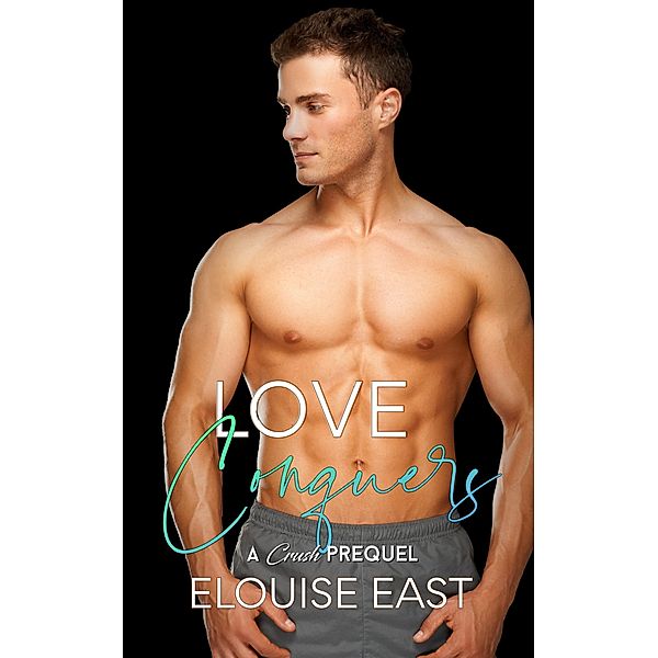 Love Conquers (Crush) / Crush, Elouise East